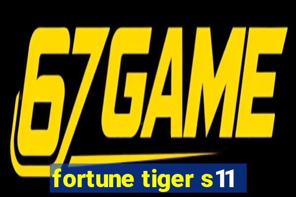 fortune tiger s11